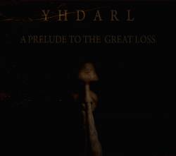 Yhdarl : A Prelude to the Great Loss